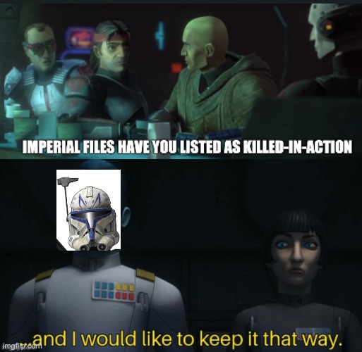 image tagged in and i would like to keep it that way,captain rex,the bad batch | made w/ Imgflip meme maker