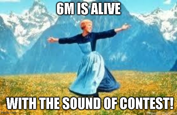 6m ham radio contest time | 6M IS ALIVE; WITH THE SOUND OF CONTEST! | image tagged in memes,look at all these | made w/ Imgflip meme maker