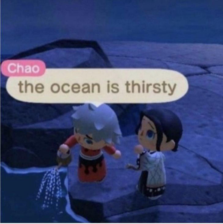 The ocean is thirsty Blank Meme Template
