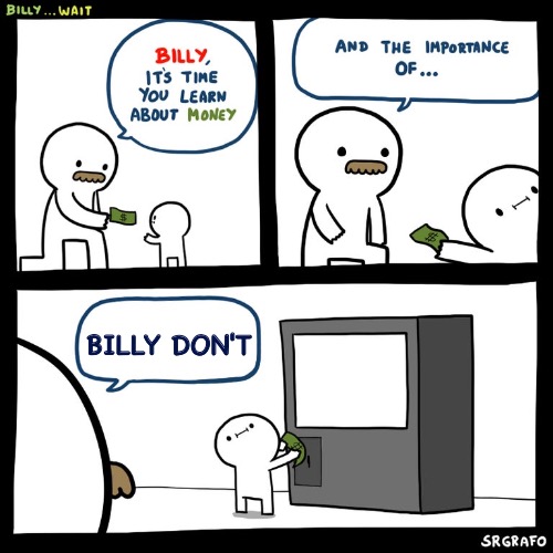 he should have kept it | BILLY DON'T | image tagged in srgrafo | made w/ Imgflip meme maker