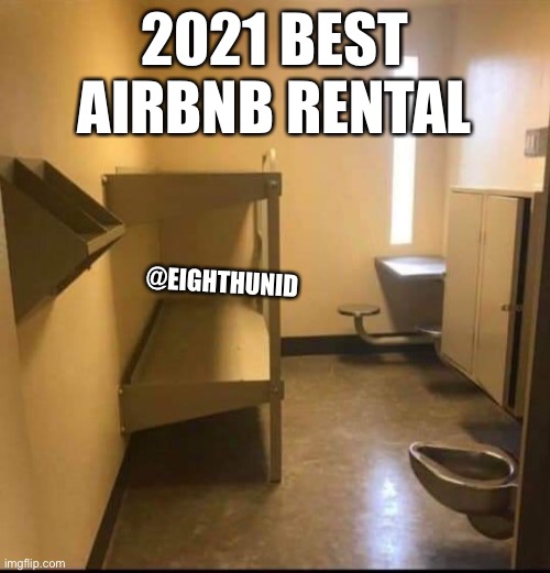 Jail | 2021 BEST
AIRBNB RENTAL; @EIGHTHUNID | image tagged in jail | made w/ Imgflip meme maker