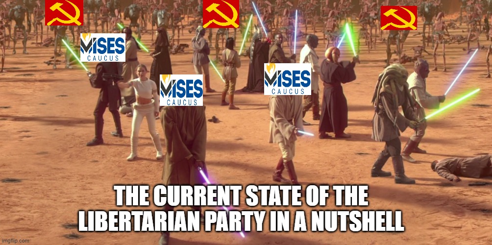 Libertarian Civil War | THE CURRENT STATE OF THE LIBERTARIAN PARTY IN A NUTSHELL | image tagged in libertarianism,libertarians,politics,communists | made w/ Imgflip meme maker