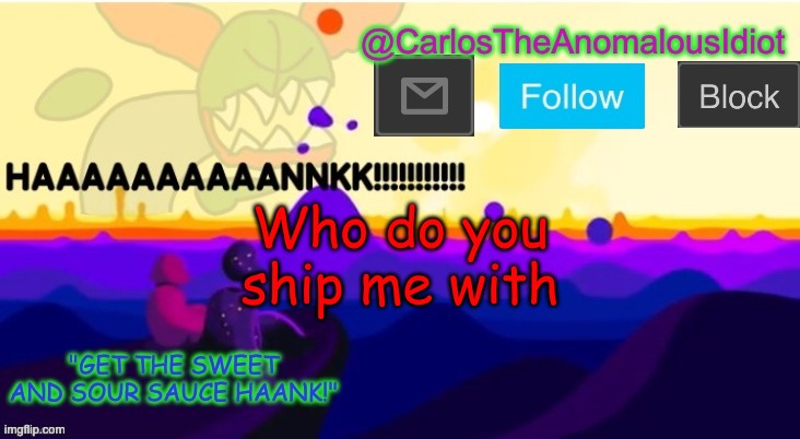 idk what im doing | Who do you ship me with | made w/ Imgflip meme maker