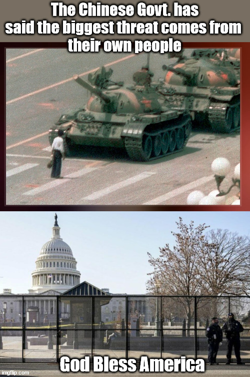 The Chinese Govt. has said the biggest threat comes from 
their own people; God Bless America | image tagged in tankman | made w/ Imgflip meme maker