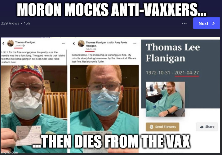 Another one bites the dust... | MORON MOCKS ANTI-VAXXERS... ...THEN DIES FROM THE VAX | image tagged in vaccines,vaccine,covid-19,trump | made w/ Imgflip meme maker