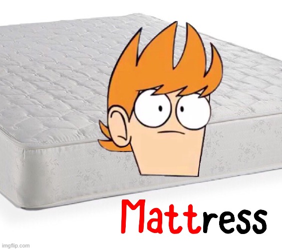 mattress | made w/ Imgflip meme maker