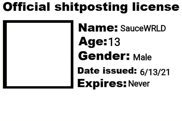 High Quality Sauce shitposting license Blank Meme Template