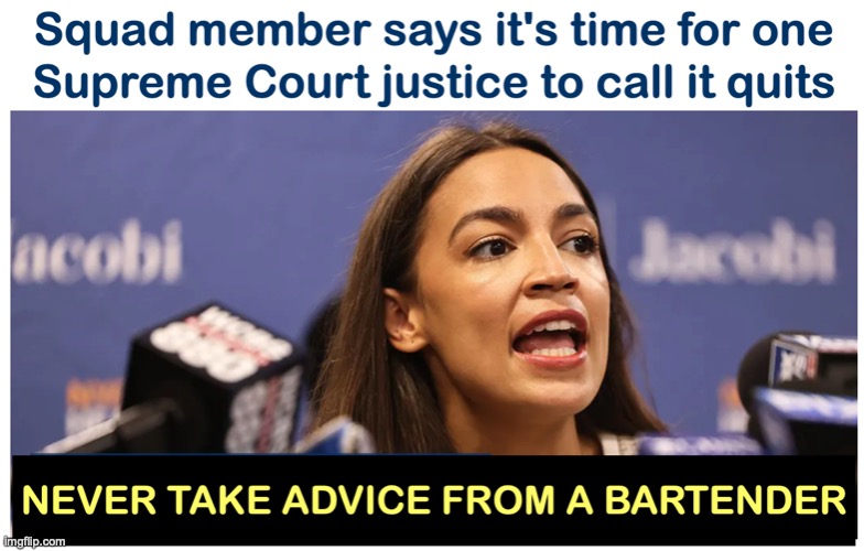 Advice from AOC | image tagged in crazy aoc | made w/ Imgflip meme maker