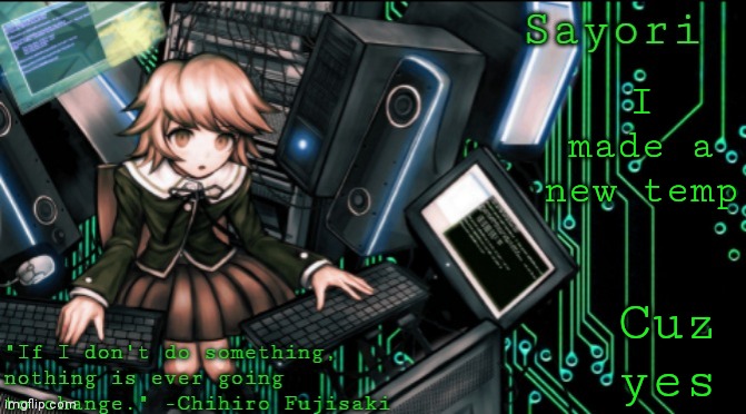 Sayori's Chihiro temp | I made a new temp; Cuz yes | image tagged in sayori's chihiro temp | made w/ Imgflip meme maker