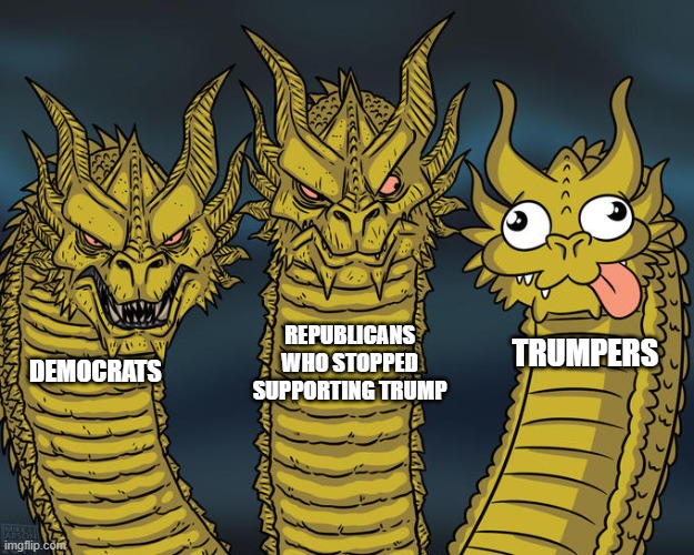 This meme is made by a anti-trump Democrat who supports Biden | REPUBLICANS WHO STOPPED SUPPORTING TRUMP; TRUMPERS; DEMOCRATS | image tagged in three-headed dragon,democrat,democrats | made w/ Imgflip meme maker