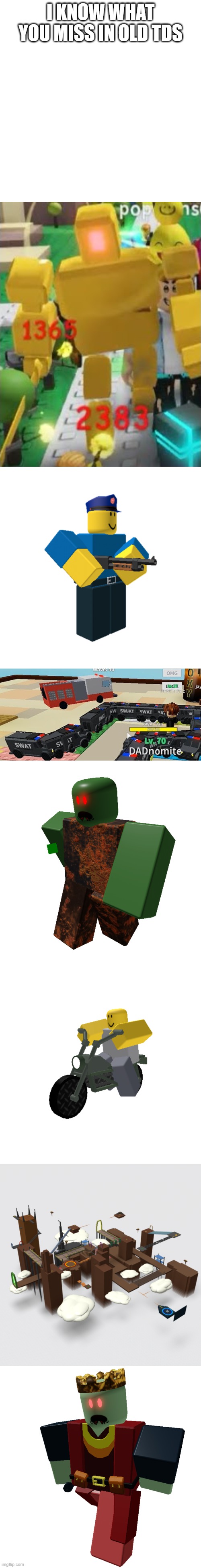 tds meme | I KNOW WHAT YOU MISS IN OLD TDS | image tagged in memes,blank transparent square,tds,roblox meme,tower defense | made w/ Imgflip meme maker