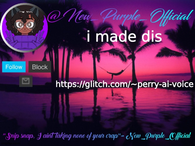 Purple's announcement temp 3 | i made dis; https://glitch.com/~perry-ai-voice | image tagged in purple's announcement temp 3 | made w/ Imgflip meme maker