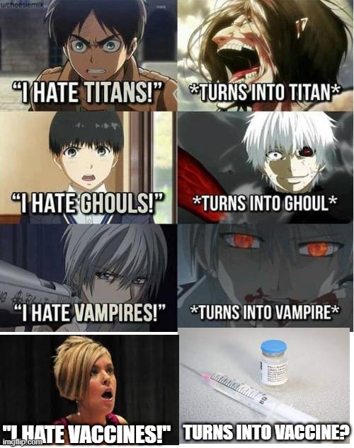 karens hate vacine |  TURNS INTO VACCINE? "I HATE VACCINES!" | image tagged in i hate titans turns into titan | made w/ Imgflip meme maker