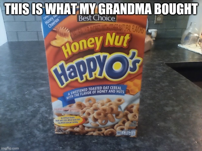 THIS IS WHAT MY GRANDMA BOUGHT | made w/ Imgflip meme maker