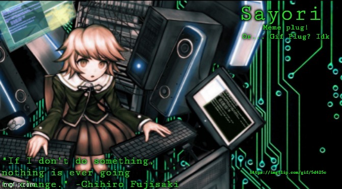 Sayori's Chihiro temp | Meme plug! Or... Gif Plug? Idk; https://imgflip.com/gif/5d425c | image tagged in sayori's chihiro temp | made w/ Imgflip meme maker