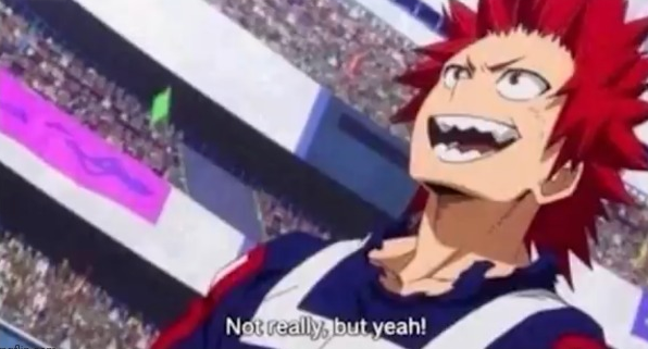 Not really but yeah kirishima Blank Meme Template