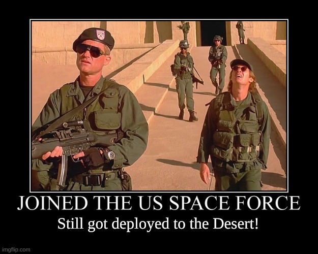Still got deployed to the Desert! | made w/ Imgflip meme maker
