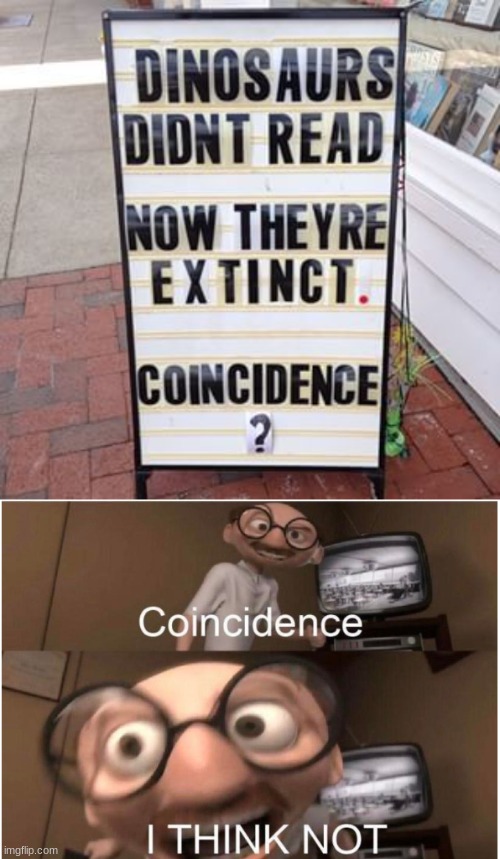 Coincidence? | image tagged in coincidence i think not,funny signs | made w/ Imgflip meme maker