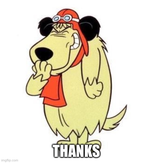 Muttley laughing | THANKS | image tagged in muttley laughing | made w/ Imgflip meme maker