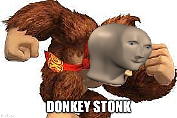 idek | DONKEY STONK | image tagged in donkey kong,meme man | made w/ Imgflip meme maker
