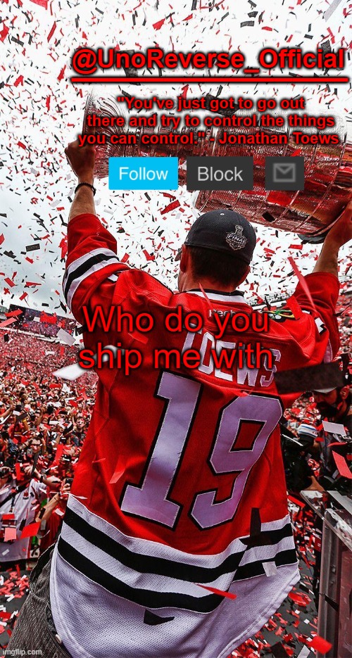 Uno's Toews template | Who do you ship me with | image tagged in uno's toews template | made w/ Imgflip meme maker