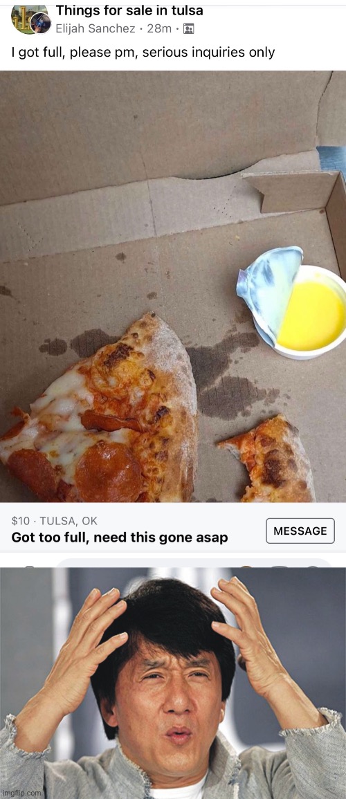 Facebook Marketplace am I right? | image tagged in jackie chan confused,for sale,weird,funny,pizza,food | made w/ Imgflip meme maker