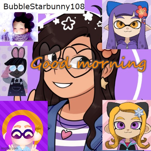Bubble's template 5.0 | Good morning | image tagged in bubble's template 5 0 | made w/ Imgflip meme maker