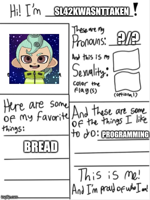 THIS IS ME | SL42KWASNTTAKEN; ?/? PROGRAMMING; BREAD | image tagged in this is me | made w/ Imgflip meme maker