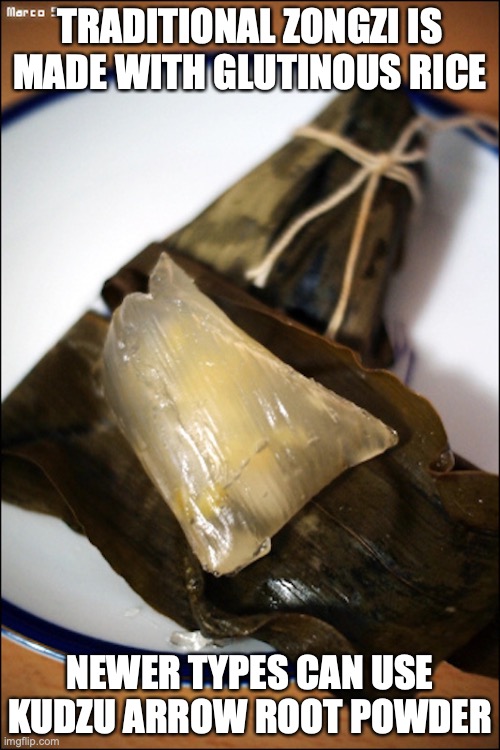 Kudzu Zongzi | TRADITIONAL ZONGZI IS MADE WITH GLUTINOUS RICE; NEWER TYPES CAN USE KUDZU ARROW ROOT POWDER | image tagged in memes,food | made w/ Imgflip meme maker