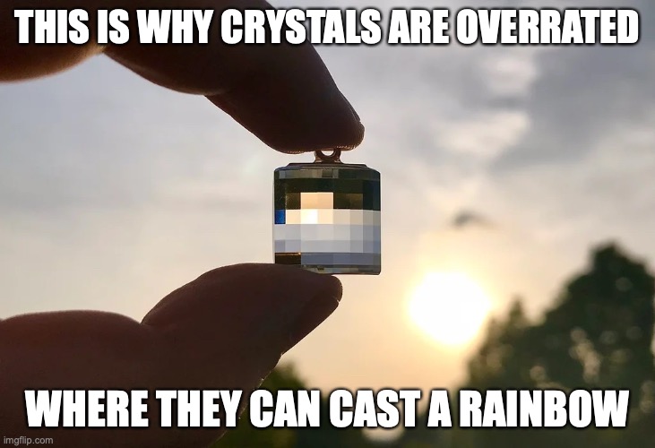 Sunset Shining Through a Crystal | THIS IS WHY CRYSTALS ARE OVERRATED; WHERE THEY CAN CAST A RAINBOW | image tagged in sunset,crystal,memes | made w/ Imgflip meme maker