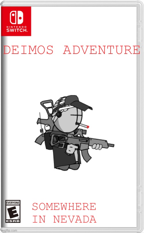 High quality switch game template | DEIMOS ADVENTURE; SOMEWHERE IN NEVADA | image tagged in high quality switch game template | made w/ Imgflip meme maker