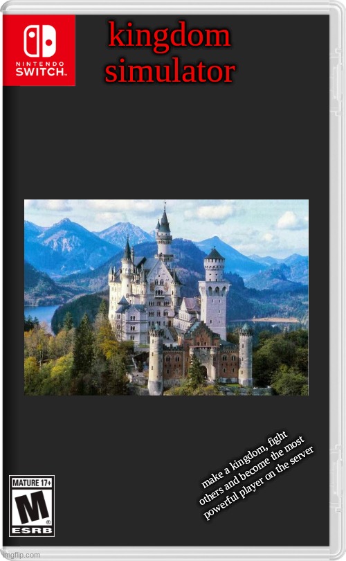 and yes there is multi player | kingdom simulator; make a kingdom, fight others and become the most powerful player on the server | image tagged in nintendo switch | made w/ Imgflip meme maker