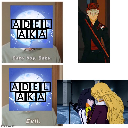 Baby boy. Baby. Evil. | image tagged in baby boy baby evil,rwby | made w/ Imgflip meme maker