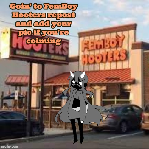 Road trip to FemBoy Hooters | image tagged in femboy hooters,roadtrip,repost | made w/ Imgflip meme maker
