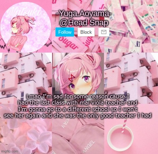 ;-; | Lmao I'm sad for some reason cause I had the last class with mai viola teacher and I'm gonna go to a different school so I won't see her again and she was the only good teacher I had | image tagged in natsuki temp | made w/ Imgflip meme maker