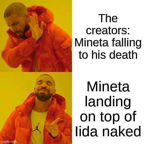 cvgvbhn | The creators:
Mineta falling to his death; Mineta landing on top of Iida naked | image tagged in memes,drake hotline bling | made w/ Imgflip meme maker