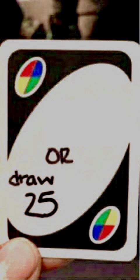 UNO Draw 25 Meme Template