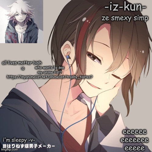 iz-kun's announcement template 2 | who wants to see my anime list?
https://myanimelist.net/animelist/trashy_tastes? | image tagged in iz-kun's announcement template 2 | made w/ Imgflip meme maker