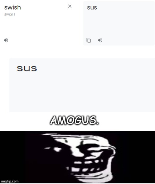 Thats a little bit sussy... | AMOGUS. | image tagged in amogus,sus,among us | made w/ Imgflip meme maker
