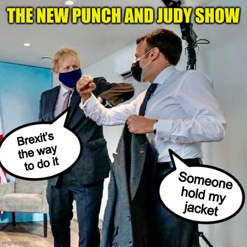 The New Punch and Judy Show | THE NEW PUNCH AND JUDY SHOW; Brexit’s 
the way 
to do it; Someone
hold my
jacket | image tagged in boris johnson,emmanuel macron,punch,britain,france | made w/ Imgflip meme maker