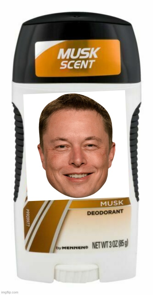 deodorant for Tesla fanboys | image tagged in elon musk,musk,deodorant,memes | made w/ Imgflip meme maker