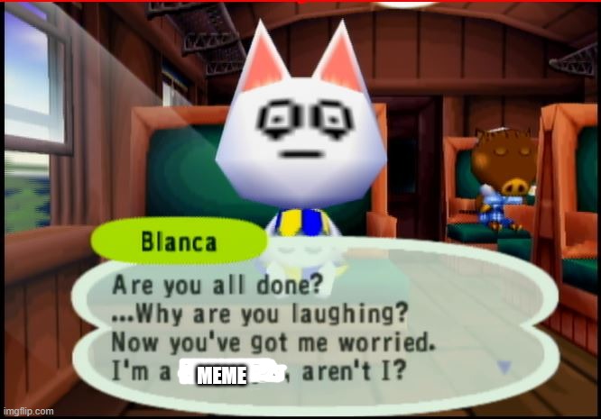 You are now! | MEME | image tagged in bianca,animal crossing,train ride | made w/ Imgflip meme maker