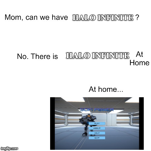 Mom can we have | HALO INFINITE; HALO INFINITE | image tagged in mom can we have | made w/ Imgflip meme maker