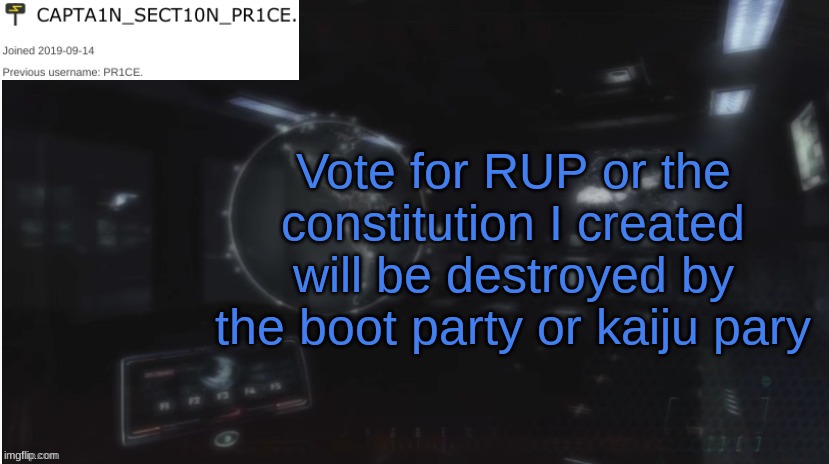 The exception, of course is the Crusader party. | Vote for RUP or the constitution I created will be destroyed by the boot party or kaiju pary | image tagged in sect10n_pr1ce announcment | made w/ Imgflip meme maker