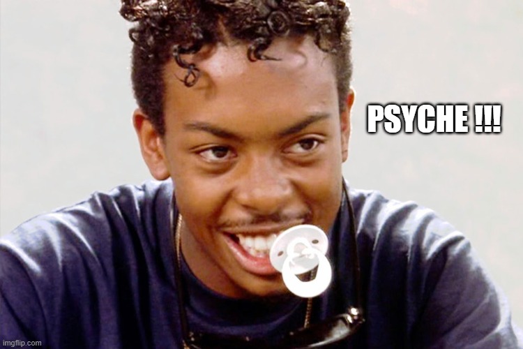 Dooky | PSYCHE !!! | image tagged in dooky | made w/ Imgflip meme maker