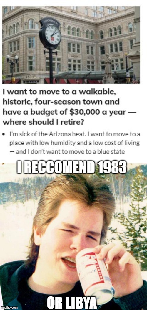 Blue states cost more... for a reason | I RECCOMEND 1983; OR LIBYA | image tagged in memes,eighties teen,politics,economy,maga | made w/ Imgflip meme maker