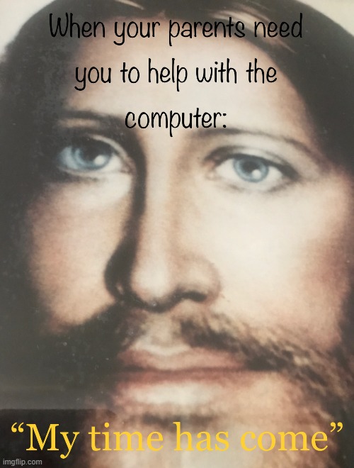 HACKERMAN | image tagged in smiling jesus,jesus,parents,tech support | made w/ Imgflip meme maker