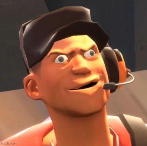 Bitch tf | image tagged in tf2 scout | made w/ Imgflip meme maker