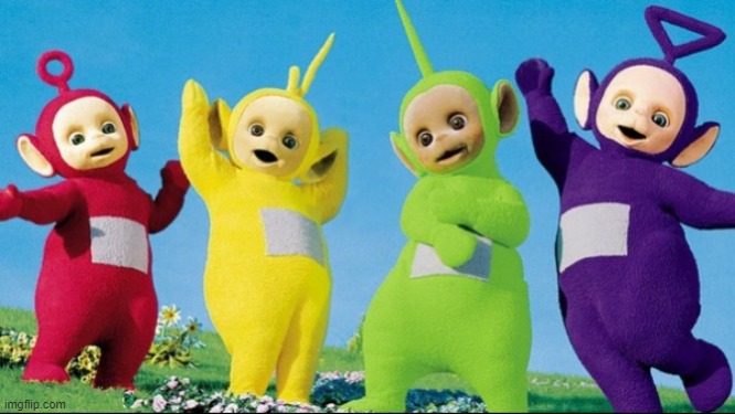 Teletubbies | image tagged in teletubbies | made w/ Imgflip meme maker