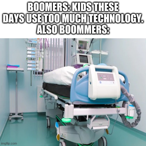 SILENCE BOOMER!!!!!!!!!!!!! | BOOMERS: KIDS THESE DAYS USE TOO MUCH TECHNOLOGY.
ALSO BOOMMERS: | image tagged in dark humor,funny,evil | made w/ Imgflip meme maker